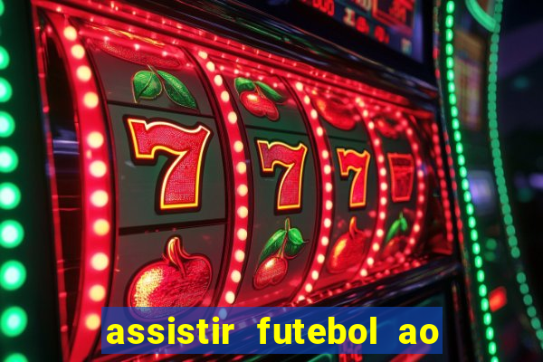 assistir futebol ao vivo multi multicanal